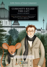 Title: Curiosity Killed the Cat! (Enhanced Edition): Franz Schubert, Author: Ana Gerhard