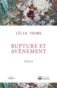 Title: Rupture et avènement, Author: Lélia Young