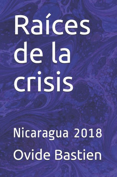 Raï¿½ces de la crisis: Nicaragua 2018