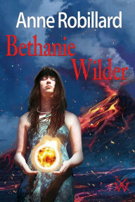 Title: Béthanie Wilder 03, Author: Anne Robillard