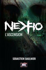 Title: Nekro - Tome 1: L'ascension, Author: Sébastien Saulnier