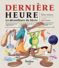 Title: Dernière heure : la déconfiture du lièvre: Collection Histoires de rire, Author: Robert Soulières