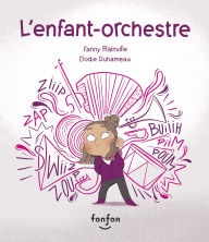 Title: L'enfant-orchestre, Author: Fanny Rainville