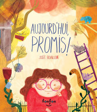 Title: Aujourd'hui, Promis, Author: Josïe Bisaillon