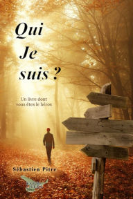 Title: Qui je suis, Author: Sébastien Pitre