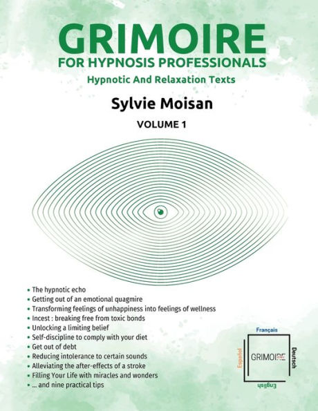 Grimoire for hypnosis professionals: hypnotic and relaxation texts: Volume 1