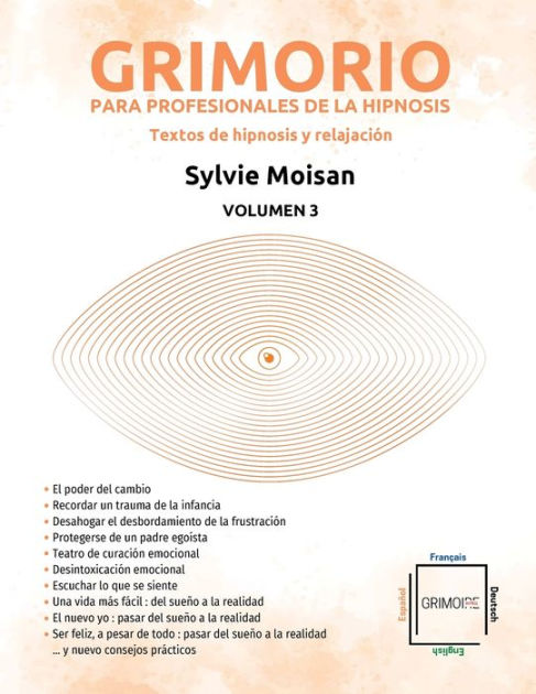 Grimorio para profesionales de la hipnosis: textos de hipnosis y relajación  - Volumen 3: Volumen 3 by Sylvie Moisan, Paperback | Barnes & Noble®