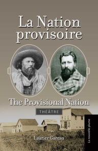 Title: La nation provisoire / The provisional nation, Author: Laurier Gareau