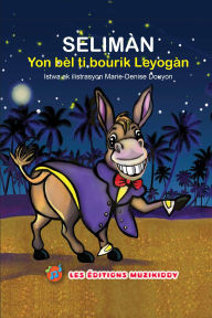 Title: Sélimane, un très bel âne de Léogâne-Trilingue, Author: Marie-Denise Douyon
