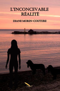 Title: L'inconcevable réalité, Author: Diane Morin-Couture
