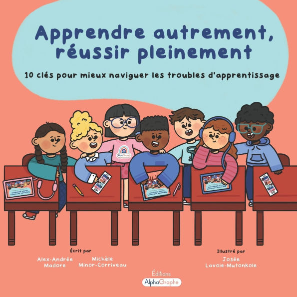 Apprendre autrement, rÃ¯Â¿Â½ussir pleinement: 10 clÃ¯Â¿Â½s pour mieux naviguer les troubles d'apprentissage