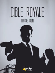 Title: Cible royale, Author: George Arion