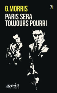 Title: Paris sera toujours... pourri, Author: G. Morris