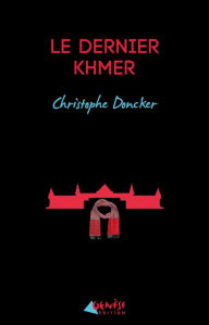Title: Le dernier Khmer, Author: Christophe Doncker