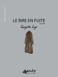 Title: Le rire en fuite, Author: Guyette Lyr