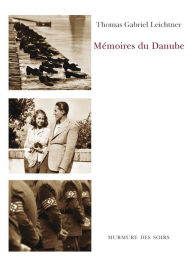 Title: Mémoires du Danube, Author: Thomas Gabriel Leichtner