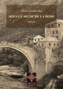 Sous le Signe de la Rose