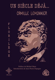 Title: Un siècle déjà, Camille Lemonnier, Author: Camille Lemonnier