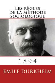 Title: Les regles de la methode sociologique, Author: Emile Durkheim