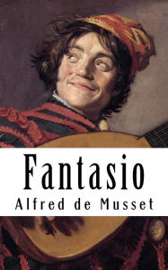 Title: Fantasio, Author: Alfred de Musset