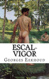 Title: Escal-Vigor, Author: Georges Eekhoud
