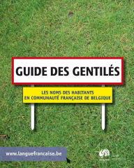 Title: Guide des gentilés: Les noms des habitants en Communauté française de Belgique, Author: Jean Germain