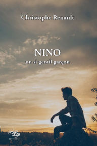 Title: Nino, un si gentil garçon: Un roman young adult, Author: Christophe Renault