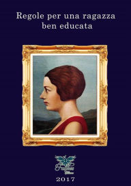 Title: Regole per una ragazza ben educata, Author: Giancarlo Bianchini