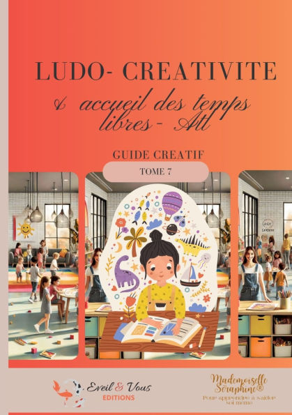 Ludo - crï¿½ativitï¿½ et accueil des temps libres (ATL): tome 7