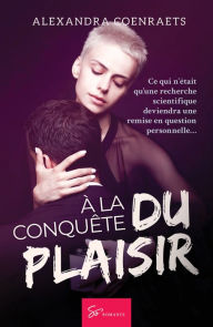 Title: À la conquête du plaisir: Romance contemporaine, Author: Alexandra Coenraets