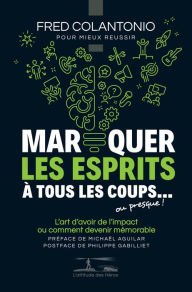 Title: Marquer les esprits à tous les coups... ou presque, Author: Fred Colantonio