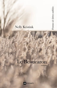 Title: Le Beaucaron: Roman, Author: Nelly Kristink