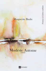 Title: Modeste Autome: Roman, Author: Marguerite Baulu
