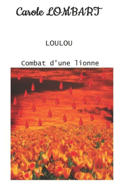 Loulou: Tome 3 - Combat d'une lionne