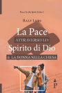 La Pace attraverso lo Spirito di Dio e la Donna nella Chiesa