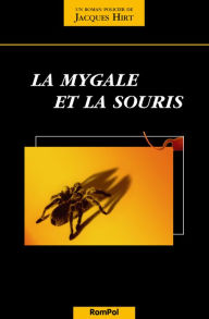 Title: La mygale et la souris: Roman policier suisse, Author: Jacques Hirt
