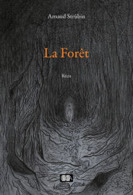 Title: La Forêt: Récit, Author: Arnaud Strübin