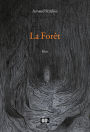 La Forêt: Récit