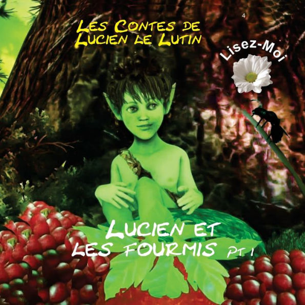 Les Contes de Lucien le Lutin: Lucien et les Fourmis 1er Partie - Lisez Moi