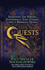 Quests: Searching for Heroes, Scoundrels, Star-Gazers, and a Mermaid Queen