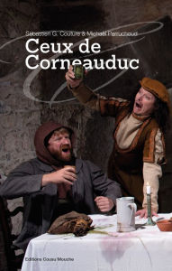 Title: Ceux de Corneauduc: Une épopée drôle et entraînante !, Author: Sébastien G. Couture