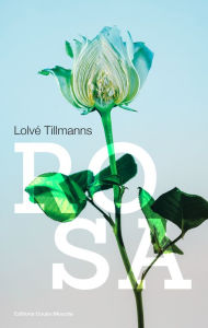 Title: Rosa: Roman familial, Author: Lolvé Tillmanns