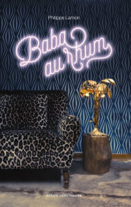 Title: Baba au rhum: Une biographie burlesque, Author: Philippe Lamon