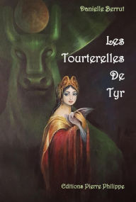 Title: Les Tourterelles de Tyr, Author: Danielle Berrut