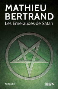 Title: Les Émeraudes de Satan, Author: Mathieu Bertrand