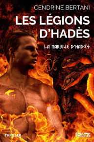 Title: Les Légions d'Hadès - La marque d'Hadès, tome III, Author: Cendrine Bertani