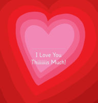 Title: I Love You Thiiiiiiis Much! - Illustrated by Adrienne Barman, Author: Urs Richle