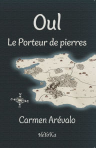 Title: Oul le porteur de pierres, Author: Carmen Arévalo