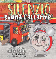 Title: Silenzio, suona l'allarme!, Author: Gregg Scott Robins