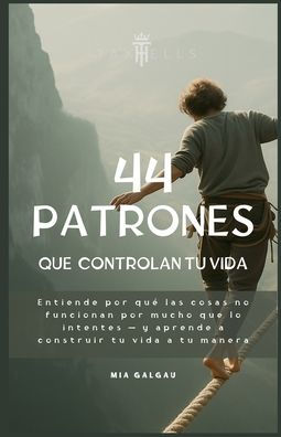 Los 44 patrones que controlan tu vida